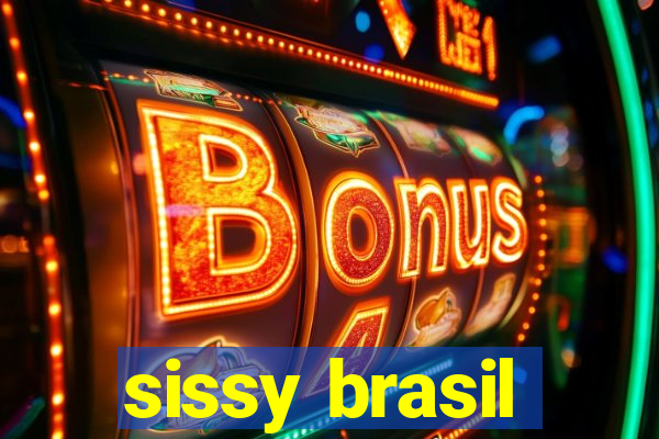 sissy brasil